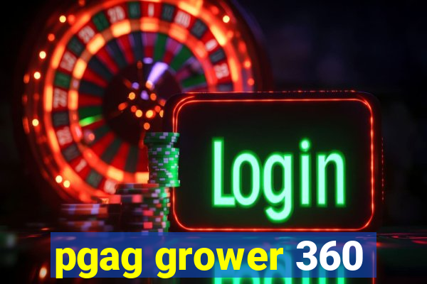 pgag grower 360